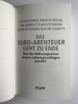 Hankel, Wilhelm, e.a. - Das Euro-Abenteuer geht zu Ende / Wie die Währungsunion unsere Lebensgrundlagen zerstört