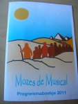  - Mozes de Musical,   programma- tekst -boekje van de musical van PKN Leiderdorp in 2011