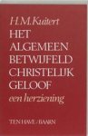 Kuitert, H.M. - HET ALGEMEEN BETWIJFELD CHRISTELIJK GELOOF - een herziening