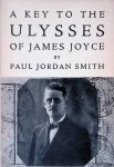 Smith, Paul Jordan - A Key to the Ulysses of James Joyce