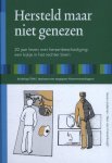 Henk Lindeman, Ben van Cranenburgh - Hersteld maar niet genezen 20 jaar leven met hersenbeschadiging: een kijkje in het rechterbrein