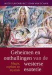 John van Schaik, Jacob Slavenburg - Geheimen en onthullingen van de westerse esoterie