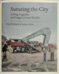 Filip de Boeck - Suturing the City