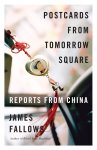 James Fallows - Postcards from Tomorrow Square