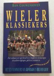 Couwenhoven, Ron - Wielerklassiekers. Het verhaal over spierkracht en listigheid, demarrages en achtervolgingen, geld en commercie