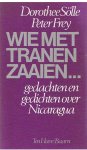 Solle, Dorothee / Frey, Peter - Wie met tranen zaaien... - gedachten en gedichten over Nicaragua