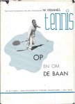 Hemmes, W. - Tennis op en om de baan -Practische handleiding van den tennisleraar
