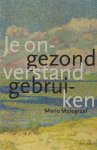 Molegraaf, Mario. - Je ongezond verstand gebruiken.