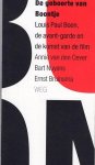 Oever, Annie van den, e.a. - De geboorte van Boontje, louis Paul Boon, de avantgarde en de komst van de film