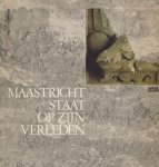 PANHUYSEN, Titus A.S.M. - Maastricht staat op zijn verleden
