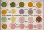 HINDMARSH, LORNA - A notebook for Kenyan dyers
