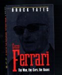Yates Brock - Enzo Ferrari. The Man, the Cars, the Races