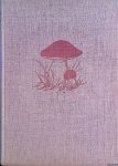 Pilat, Albert & Otto Usak - Mushrooms: with 120 colour plates from water colours