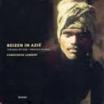 Lambert, Christophe - REIZEN IN AZIË - Voyages en Asie - Travels in Asia