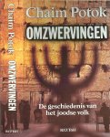Potok, C  .. Vertaald door Jeanette Bos - Omzwervingen .. De geschiedenis van het Joodse volk