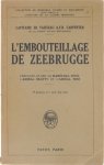 Capitaine De Vaisseau A.F.B. Carpenter - L'Embouteillage de Zeebrugge
