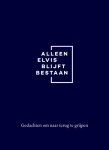  - Alleen Elvis blijft bestaan