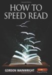 Gordon Wainwright - How To Speed Read 4th Edition