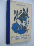 Bogaerts, theo - Ik ging eens naar New York. Dagboek van een vacantie. Bogaerts, theo - Ik ging eens naar New York. Dagboek van een vacantie.