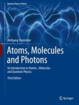 Wolfgang Demtroder - Atoms, Molecules and Photons