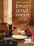 Walter-JÖRg Langbein - Brot und Wein