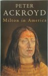 Peter Ackroyd 16195 - Milton in America
