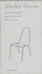 HINTE, ED VAN (EDITED). - Under Cover: The Evolution of Upholstered Furniture.