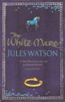 Watson, Jules - Dalriada Trilogy 1: The White Mare