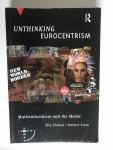 Ella Shohat & Robert Stam - Unthinking Eurocentrism, Multiculturism and the Media