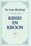 Ds. J. van Sliedregt - Sliedregt, Ds. J. van-Kruis en kroon