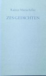 Rilke, Rainer Maria / Verstegen, Peter (vert.). - Zes gedichten.