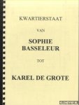 Diverse auteurs - Kwartierstaat van Sophie Basseleur tot Karel de Grote