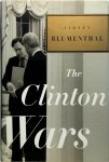 Sidney Blumenthal - The Clinton Wars