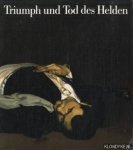 Mai, Ekkehard & Anke Repp-Eckert - Triumph und tod de shelden. Europäische historiemmalerei von Ruben bis Manet