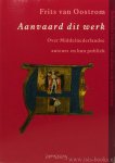 OOSTROM, F.P. VAN - Aanvaard dit werk. Over Middelnederlandse auteurs en hun publiek.