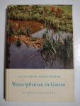 Niklitschek, Alexander - Wasserpflanzen in Gärten, Kultur und Pflege