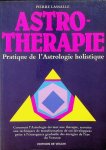Lassalle, Pierre - Astro-therapie. Pratique de l'astrologie holistique