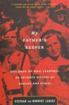 Stephan ; Lebert, Norbert Lebert - My Father's Keeper Children of Nazi Leaders--An Intimate History of Damage and Denial