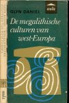 Daniel, Glyn .. Vertaling door H.A.H. Toomvliet .. Omslag : C.J. Kelfkens - De megalithische culturen van West-Europa. Daniel, Glyn .. Vertaling door H.A.H. Toomvliet .. Omslag : C.J. Kelfkens - De megalithische culturen van West-Europa.