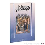 Vandermeulen, H (intr.) / J. Oliver. - In beeld geprezen. Miniaturen uit Maaslandse devotieboeken 1250-1350.