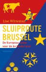 Lise Witteman - Sluiproute Brussel De Europese lobby voor de bv Nederland
