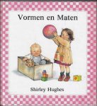 HUGHES, Shirley; - VORMEN EN MATEN,