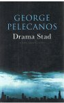 Pelecanos, George - Drama Stad
