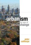 Peter Calthorpe - Urbanism in the Age of Climate Change