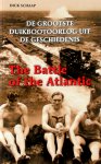 D. Schaap - The Battle of the Atlantic De grootste duikbootoorlog uit de geschiedenis.