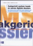 F.J. Kuiper - Zaakgericht werken: koude en warme digitale dossiers