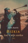 Austin, Lynn - Hizkia. God is mijn sterkte