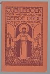 n.n - Jubileboek der wereldlijke Derde Orde van Sint Franciscus 1221-1921, 7e Eeuw-feestviering te Rotterdam