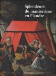 Sandrine Vezilier, - SPLENDEURS DU MANIERISME EN FLANDRE, DE PIETER COECKE VAN AELST A PIETER AERSTEN 1500-1575.