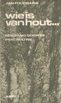 Foudraine, Jan - Wie is van hout...Een gang door de psychiatrie Foudraine, Jan - Wie is van hout...Een gang door de psychiatrie